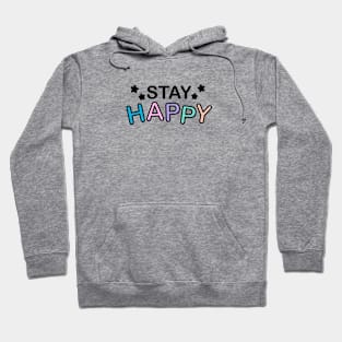 Stay Happy Wording Hoodie